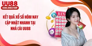 Kết Quả Xổ Số Hôm Nay Cập Nhật Nhanh Tại Nhà Cái UU88