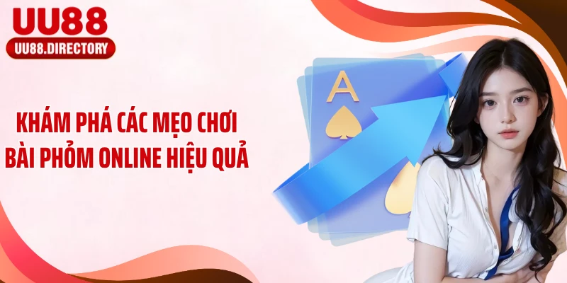Khám phá các mẹo chơi bài phỏm online hiệu quả